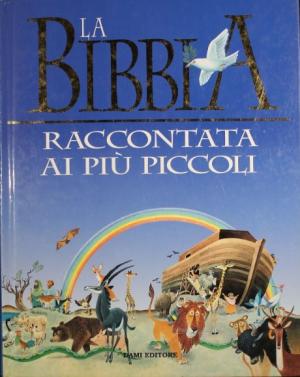 LA BIBBIA RACCONTATA AI PIU' PICCOLI